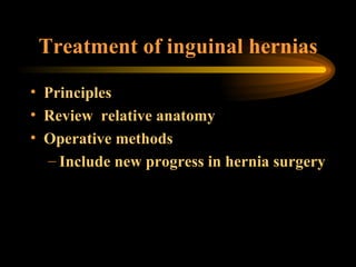 Treatment of inguinal hernias ,[object Object],[object Object],[object Object],[object Object]