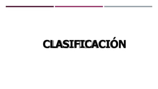 CLASIFICACIÓN
 