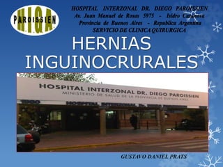 HERNIAS
INGUINOCRURALES
GUSTAVO DANIEL PRATS
 