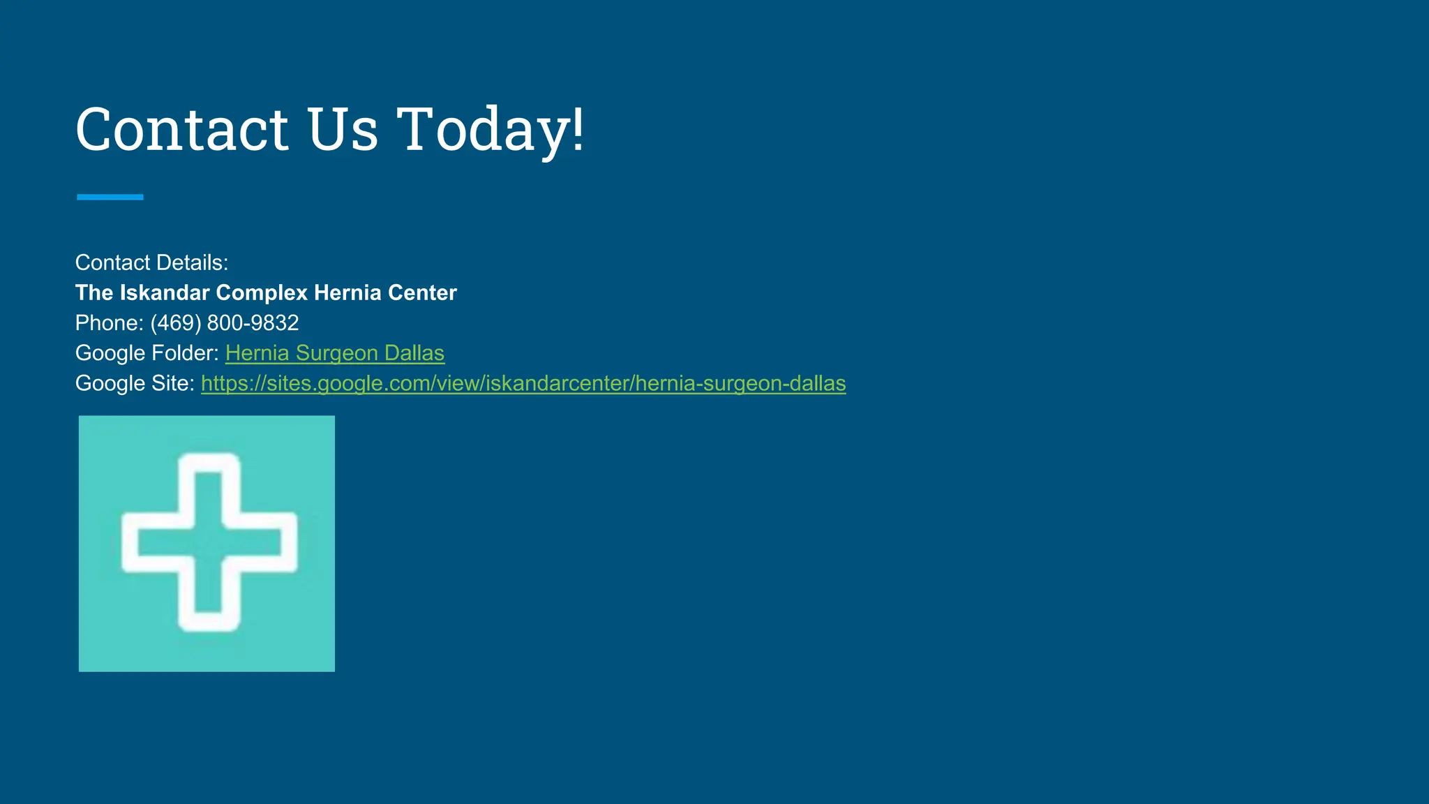 Contact Us Today!
Contact Details:
The Iskandar Complex Hernia Center
Phone: (469) 800-9832
Google Folder: Hernia Surgeon Dallas
Google Site: https://sites.google.com/view/iskandarcenter/hernia-surgeon-dallas
 