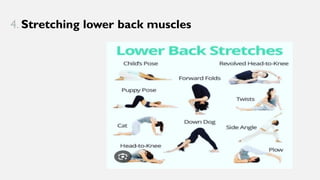 4. Stretching lower back muscles
 