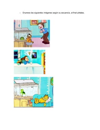 - Enumera las siguientes imágenes según su secuencia, al final píntalas.
 