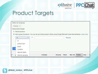 Product Targets




@Matt_Umbro #PPCchat
 