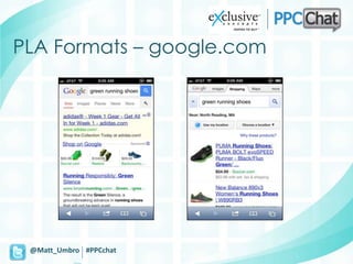 PLA Formats – google.com




 @Matt_Umbro #PPCchat
 