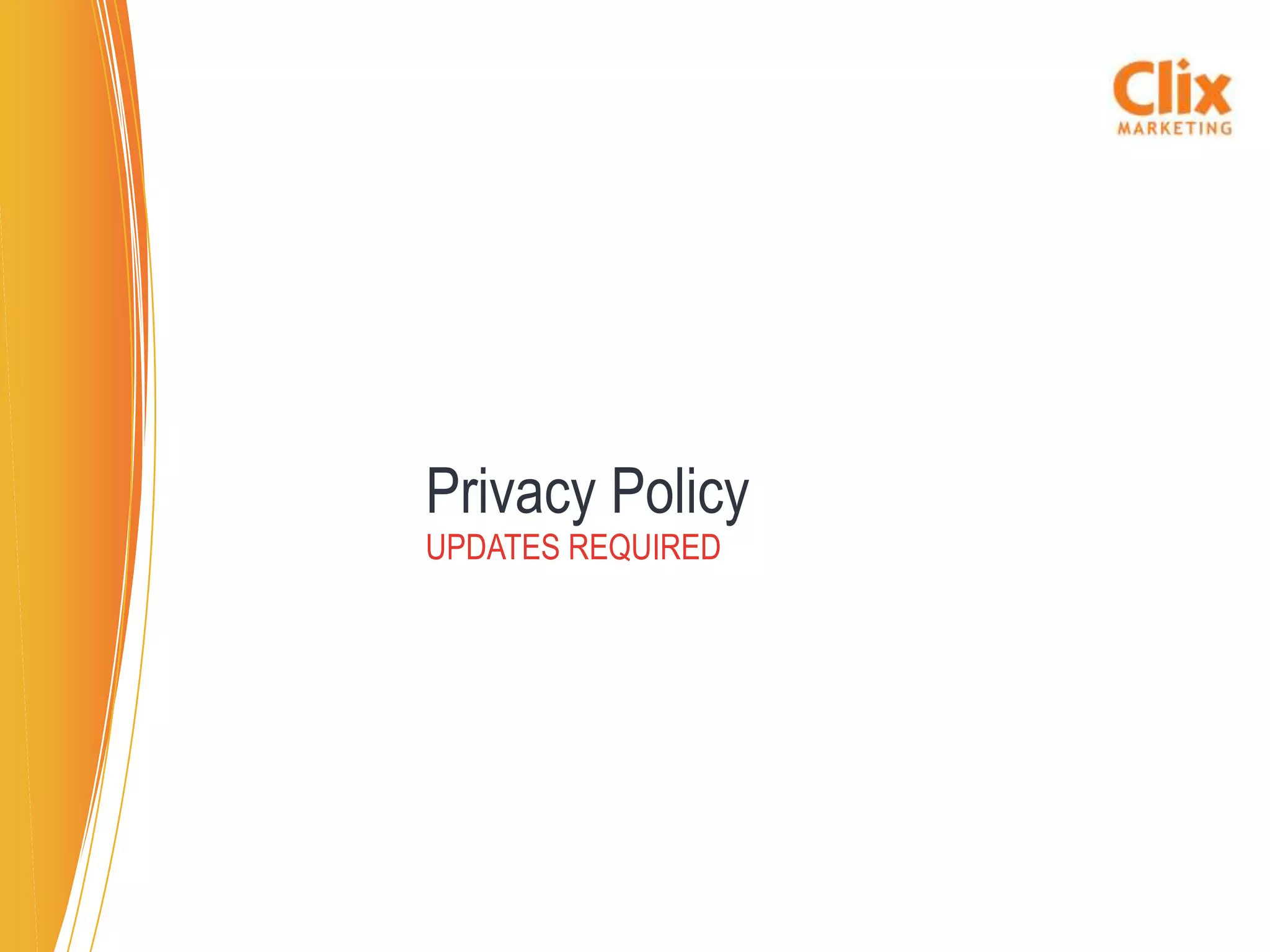 Privacy Policy
UPDATES REQUIRED
 