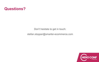 Questions?
Don't hesitate to get in touch:
stefan.stopper@smarter-ecommerce.com
 