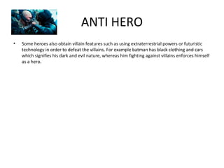 Characteristics of a Sci-Fi Heroes, Villain and Anti Hero | PPT