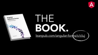 THE
BOOK.
leanpub.com/angular-forms/c/cluj
 