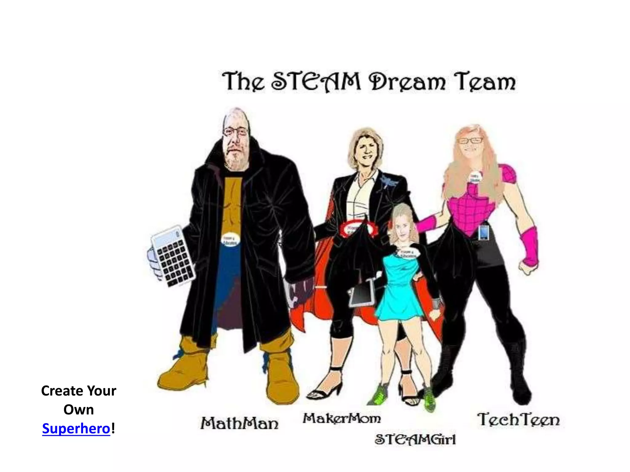 Create Your
Own
Superhero!
 