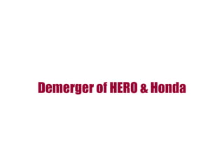 Demerger of HERO & Honda
 