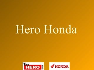 Hero Honda
 