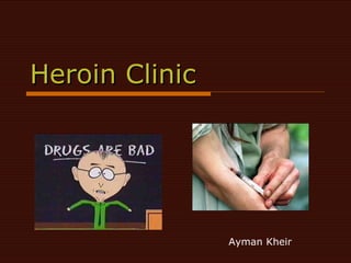 Heroin Clinic Ayman Kheir 
