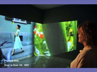 Pipilotti Rist. Ever is Over All, 1997 