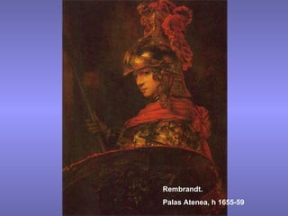 Rembrandt. Palas Atenea, h 1655-59 
