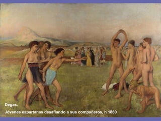 Degas. Jóvenes espartanas desafiando a sus compañeros, h 1860 