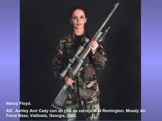 Nancy Floyd. AIC  Ashley Ann Cady con un rifle de cerrojo M24 Remington, Moody Air Force Base, Valdosta, Georgia, 2006. 