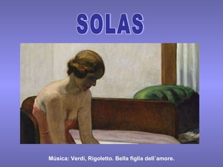 SOLAS Música: Verdi, Rigoletto. Bella figlia dell´amore. 