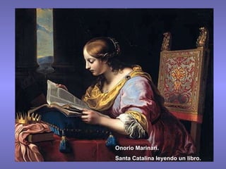 Onorio Marinari. Santa Catalina leyendo un libro. 