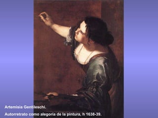 Artemisia Gentileschi. Autorretrato como alegoría de la pintura, h 1638-39. 