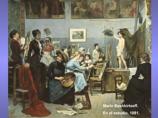 Marie Bashkirtseff. En el estudio, 1881. 