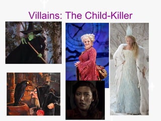 Villains: The Child-Killer
 