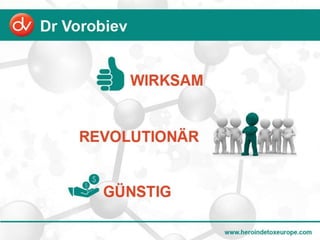 Heroin entzug klinik Dr Vorobiev