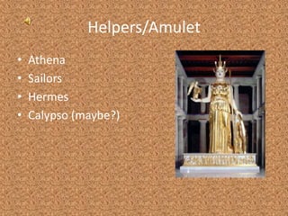 Helpers/AmuletAthenaSailorsHermesCalypso (maybe?)