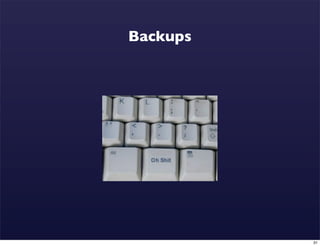Backups




          31
 
