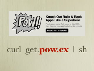 curl get.pow.cx | sh
 