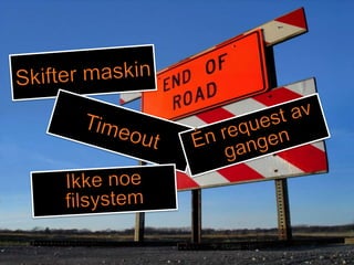 SkiftermaskinTimeout?n request avgangenIkkenoefilsystem