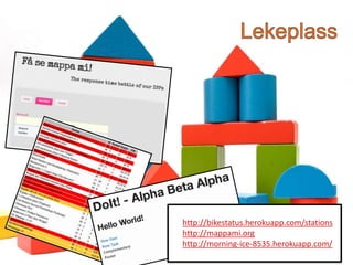 Lekeplasshttp://bikestatus.herokuapp.com/stations