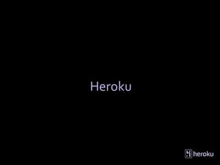 Heroku
 