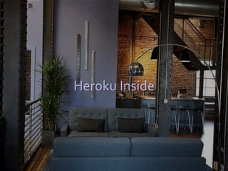Heroku Inside
 