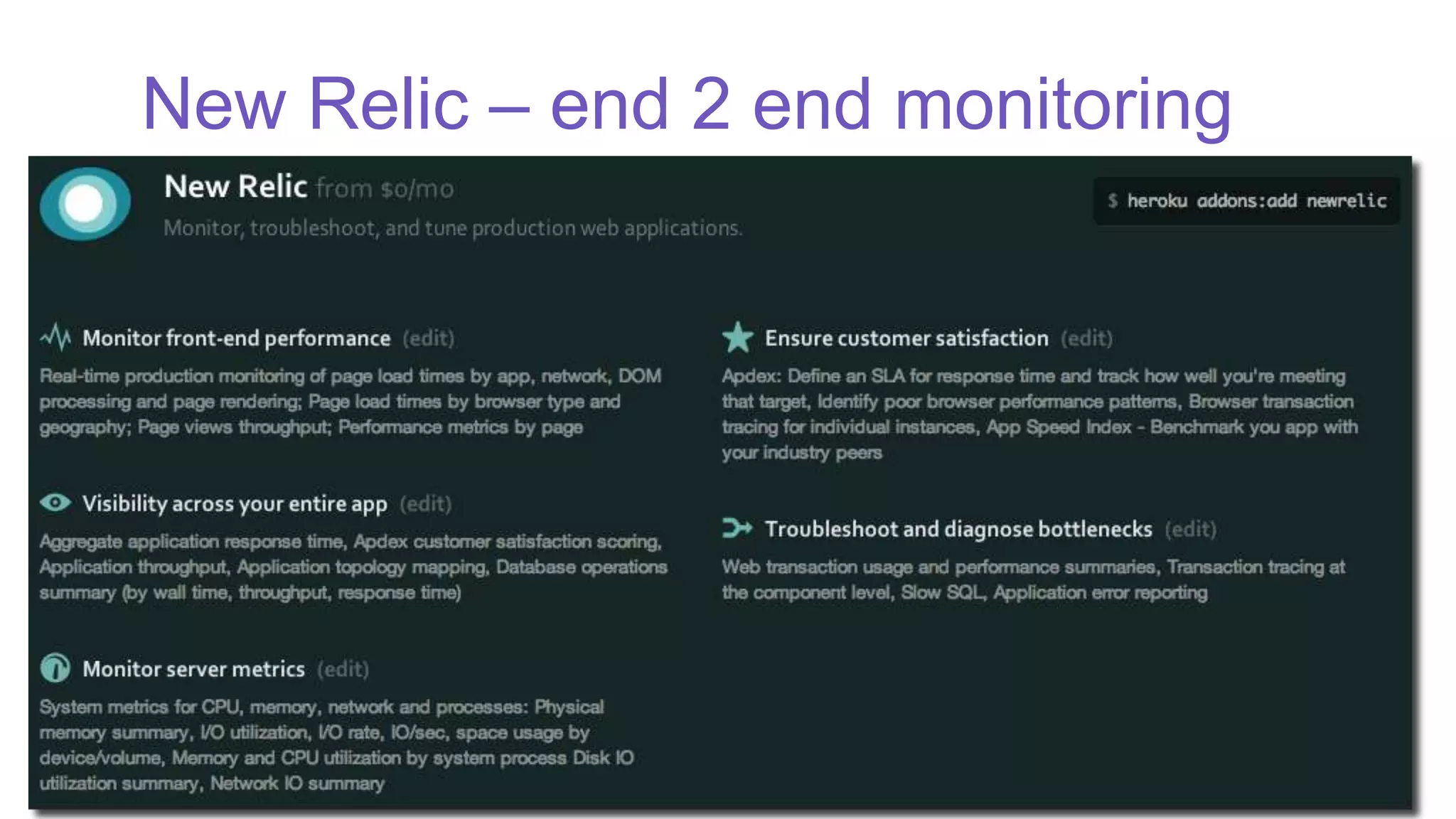 New Relic – end 2 end monitoring
 