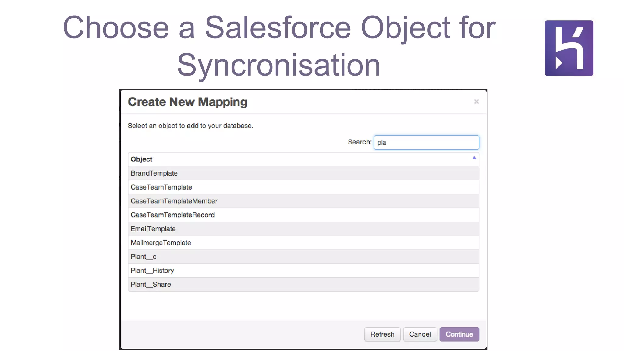 Choose a Salesforce Object for
Syncronisation
 