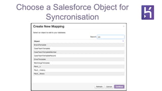 Choose a Salesforce Object for
Syncronisation
 