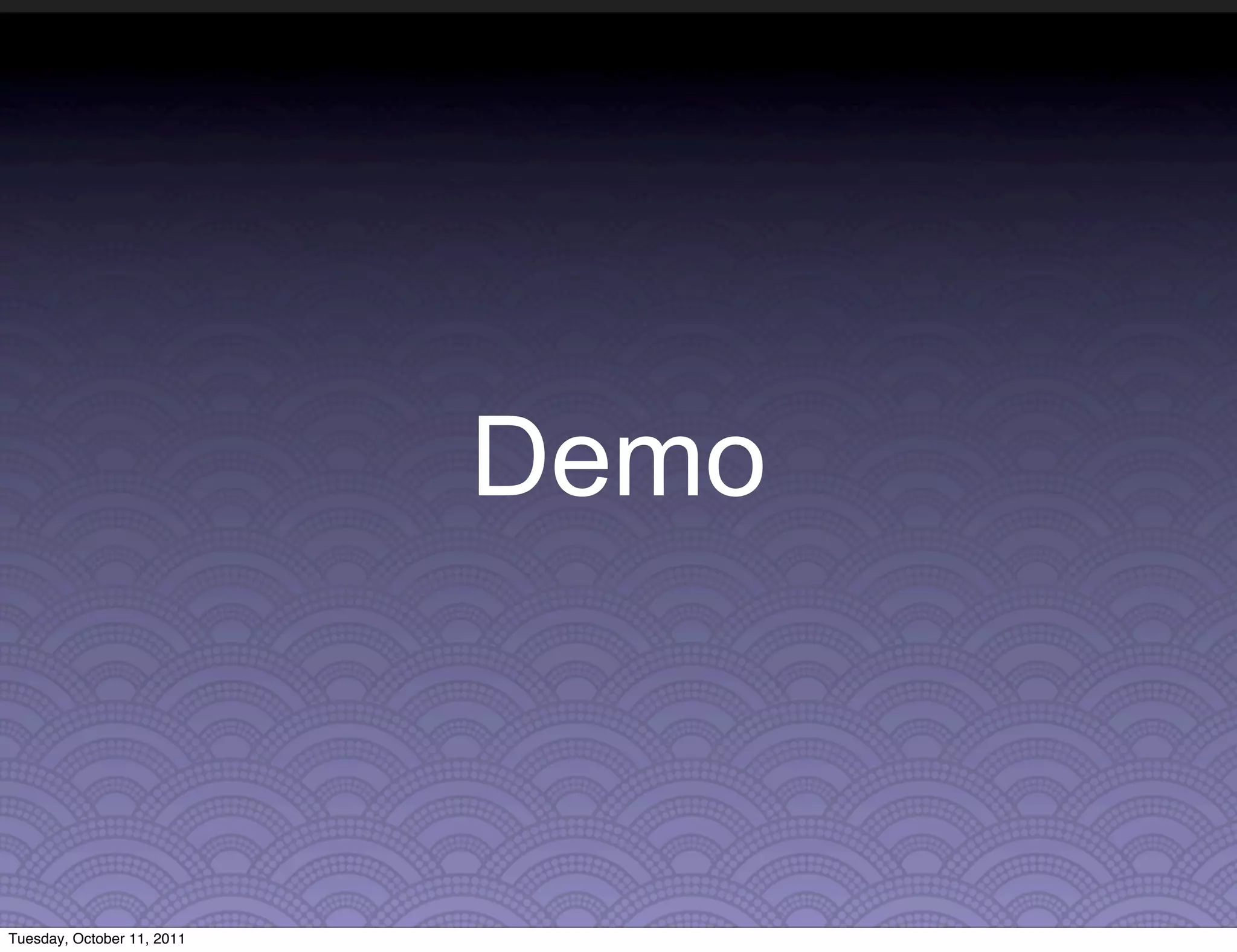 Demo



Tuesday, October 11, 2011
 