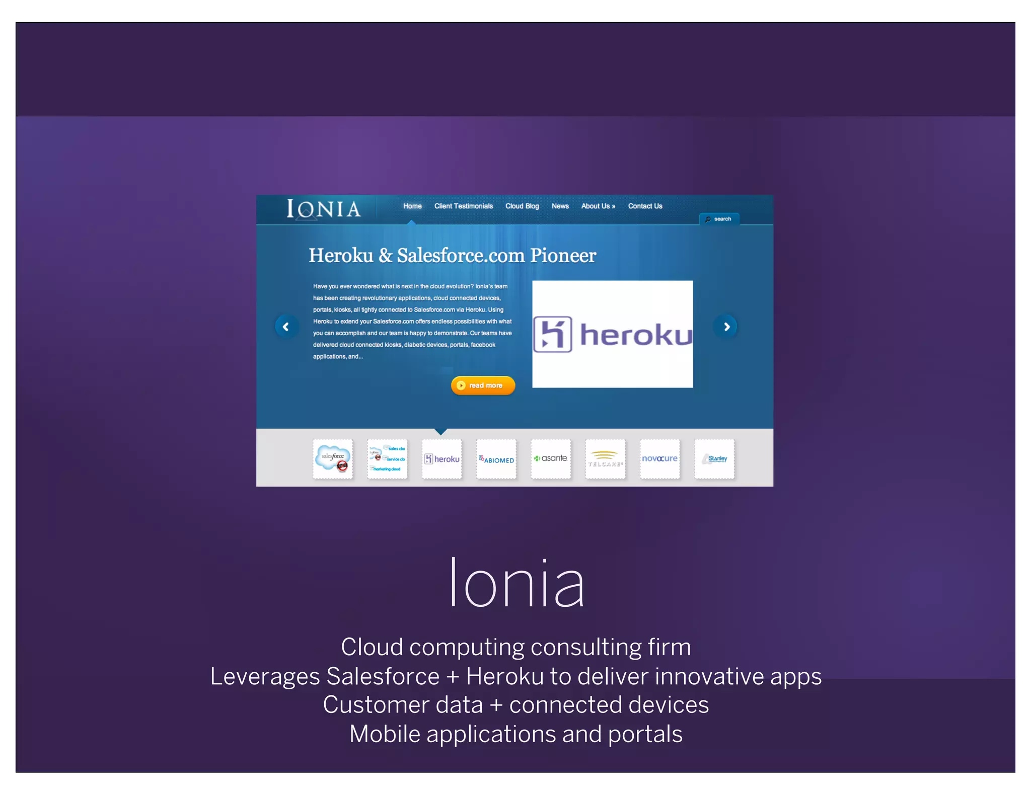 Ionia
Cloud computing consulting firm
Leverages Salesforce + Heroku to deliver innovative apps
Customer data + connected devices
Mobile applications and portals
 