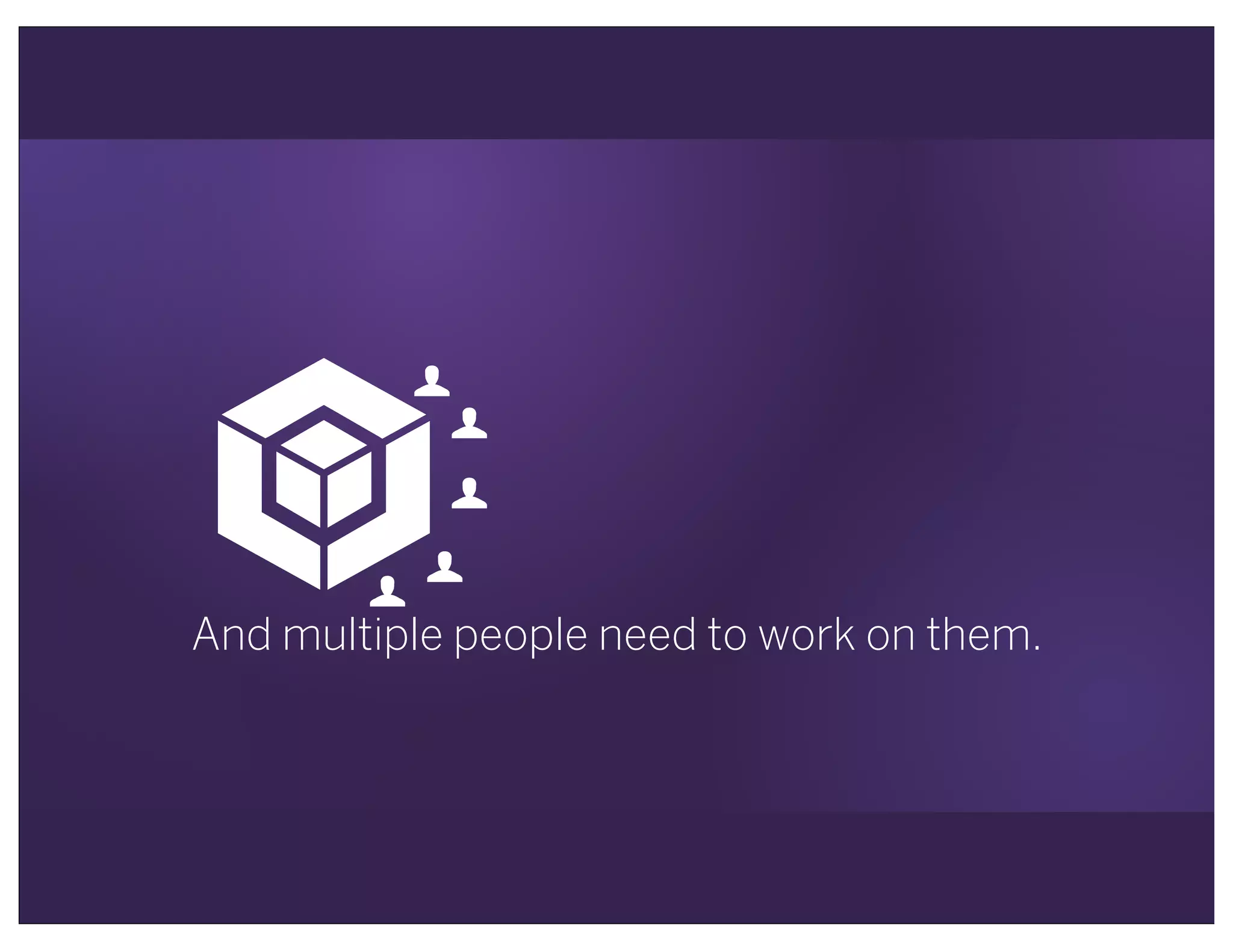 !And multiple people need to work on them.
#
ap
#
#
#
#
 