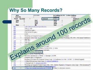 Why So Many Records? Explains around 100 records 