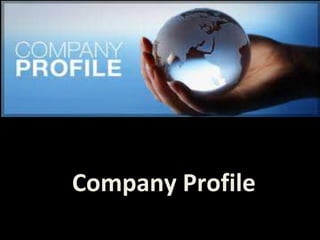 Company Profile
 