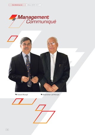 Hero MotoCorp Ltd.   ANNUAL REPORT 2010-11




              Management
                Communiqué




              Pawan Munjal                        Brijmohan Lall Munjal




12
 