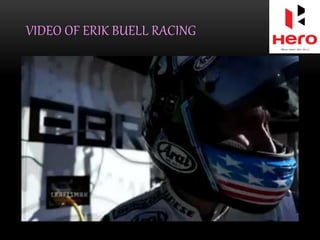 VIDEO OF ERIK BUELL RACING
 