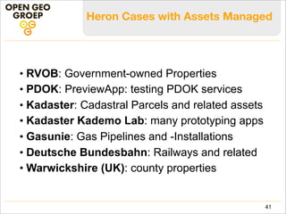 Example - Heron Conﬁg Snippet
Heron.layout = {
! xtype: 'panel',
layout: 'border',
items: [
! ! {
! ! ! xtype: 'panel',
! ! ! layout: 'accordion',
! ! ! region: "west",
! ! ! width: 240,
! ! ! collapsible: true,
! ! ! split: true,
! ! ! border: false,
! ! ! items: [
! ! ! ! {
! ! ! ! ! xtype: 'hr_layertreepanel'
.
.
.
! ! {
! ! ! xtype: 'hr_mappanel',
! ! ! layout: 'border',
! ! ! region: 'center',
! ! ! width: '100%',
! ! ! items: [
.
.
.
41
 