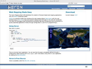 Development
• Founding fathers
Dutch Kadaster (Kademo Lab) and RVOB
• Initially developed with Geodan
ESDIN INSPIRE Project
• Contributors from OpenGeoGroep.nl and
internationally
• OGG: Eddy Scheper, Anke Keuren, Milo van der Linden, Raymond
Nijssen, Just van den Broecke e.v.a.
• Google Code project (GPLv3)
• http://code.google.com/p/geoext-viewer - project
• http://groups.google.com/group/geoext-viewer-devel -
mailing list
44
 