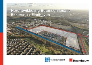 Herontwikkeling Betonson locatie
Ekkersrijt / Eindhoven
 