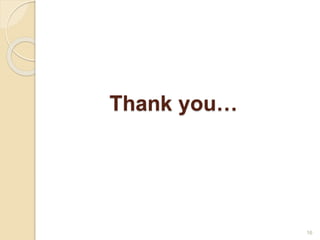 Thank you…
16
 