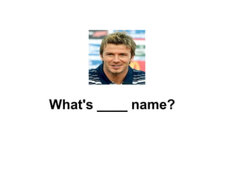 What are their names? | PPT