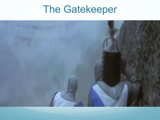 The Gatekeeper

 