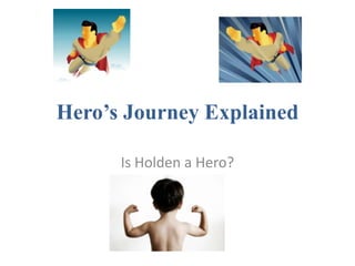 Hero’s Journey Explained Is Holden a Hero? 
